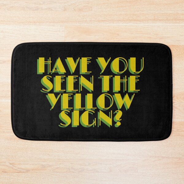 Item preview, Have You Seen The Yellow Sign? designed and sold by Diddynarcon.