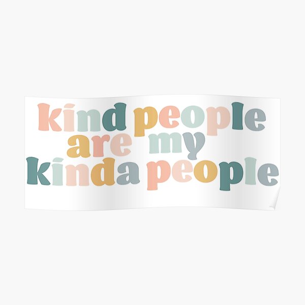 Kind People Are My Kinda People Poster