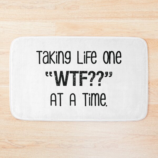 Item preview, Taking Life One "WTF??" At A Time designed and sold by Cat Lady Designs.