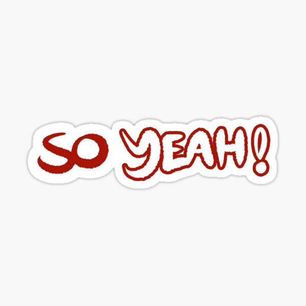 Item preview, So Yeah! designed and sold by OSPYouTube.