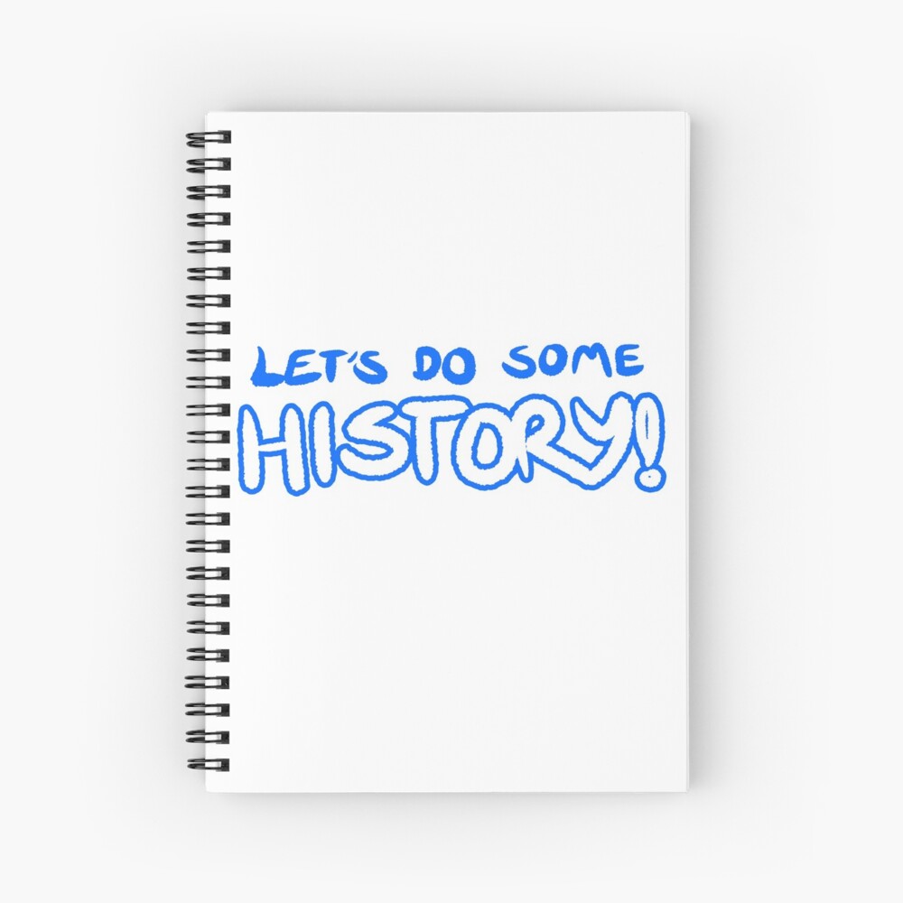Let's Do Some History! Spiral Notebook