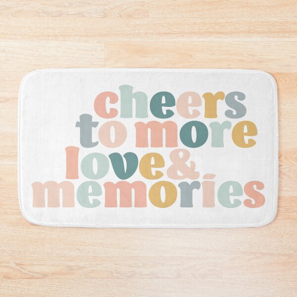 Item preview, Cheers To More Love And Memories designed and sold by karapos23.
