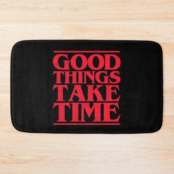 Item preview, Good Things Take Time designed and sold by melvtec.