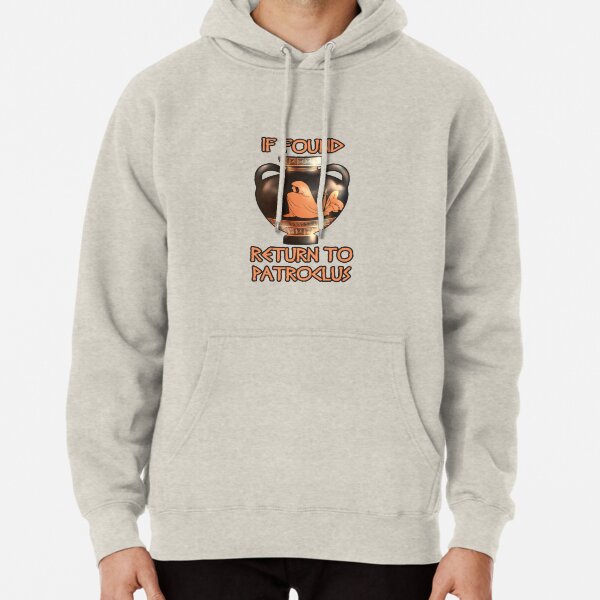 Single Achilles Seeking Good Patroclus Pullover Hoodie