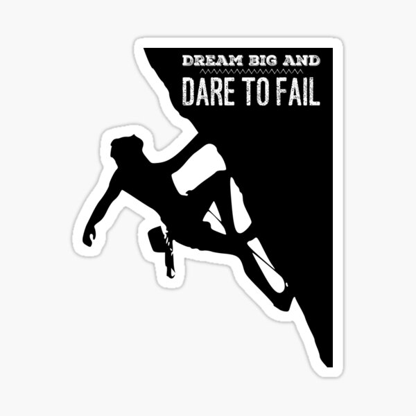 dream-big-and-dare-to-fail-sticker-by-sood1200abhi-redbubble