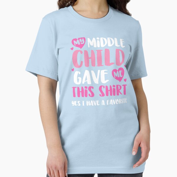 Item preview, Favorite Child Design Funny Mothers Day Gift Middle Child designed and sold by ssmcwhortor.