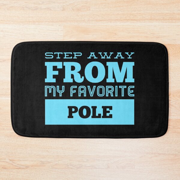 Item preview, Step Away from My Favorite Pole Blue designed and sold by PoleUnicorn.