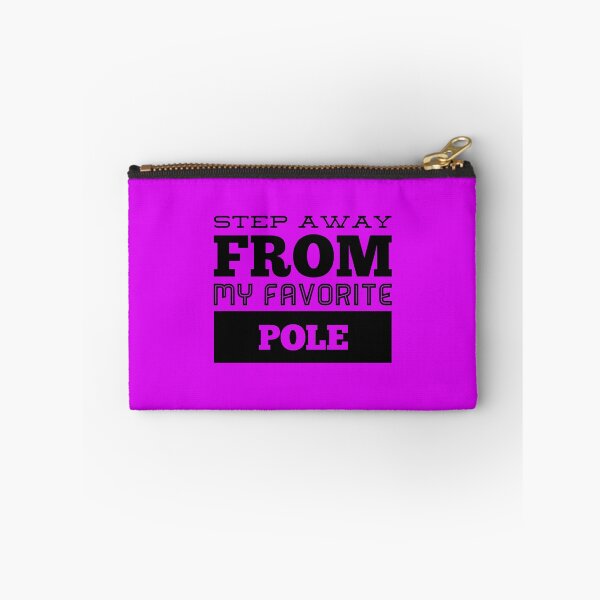 Item preview, Step Away From My Favorite Pole designed and sold by PoleUnicorn.