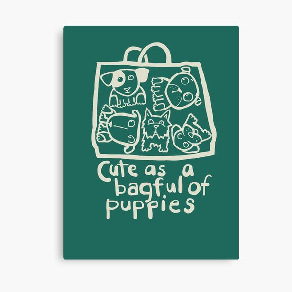 cute as a bagful of puppies Canvas Print