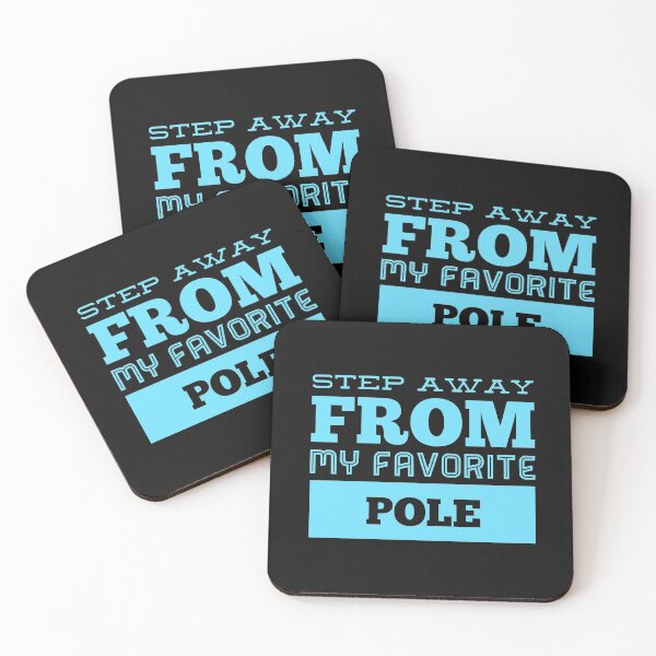 Item preview, Step Away from My Favorite Pole Blue designed and sold by PoleUnicorn.