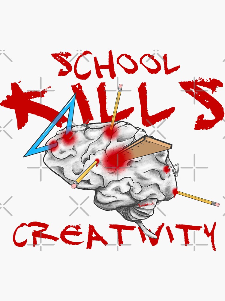 "School Kills Creativity" Sticker by TheMuttArtist Redbubble