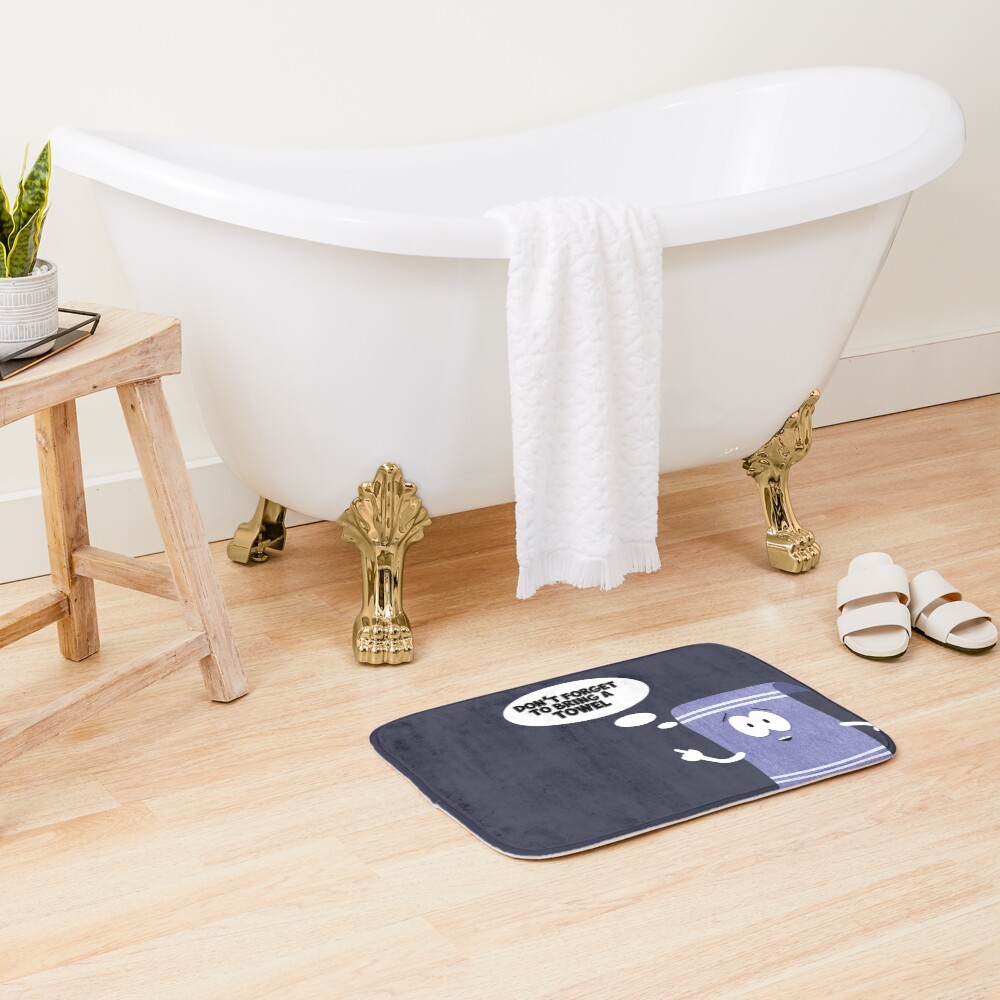 Don't forget about towelie Bath Mat