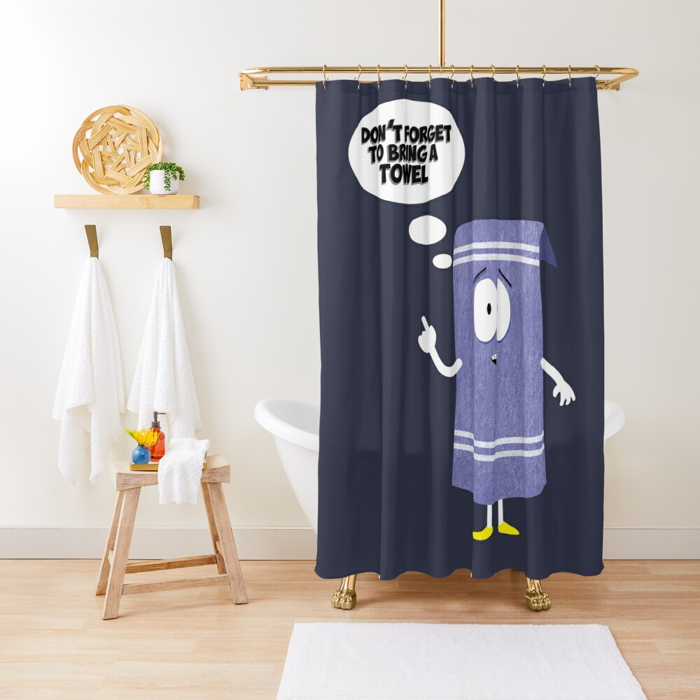 Don't forget about towelie Shower Curtain
