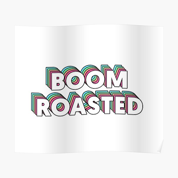 "Boom Roasted Sticker" Poster by GoodCooks Redbubble