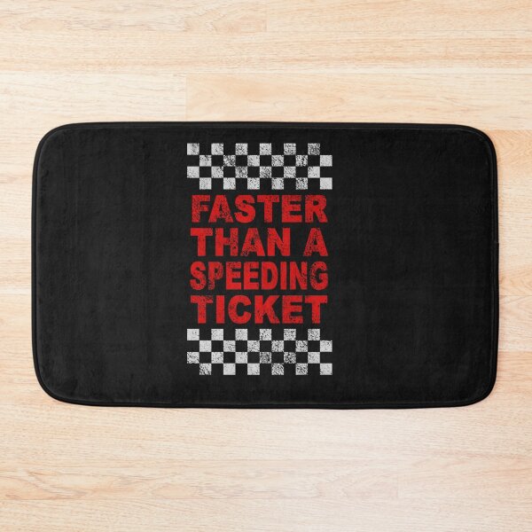 Item preview, FASTER THAN A SPEEDING TICKET  designed and sold by BobbyG305.