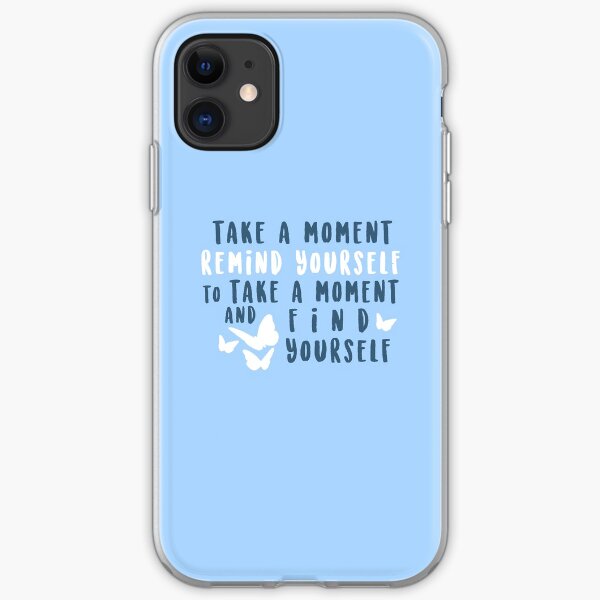take a moment to find yourself iPhone Soft Case
