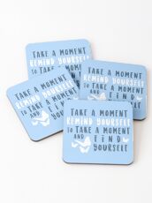 take a moment to find yourself Coasters