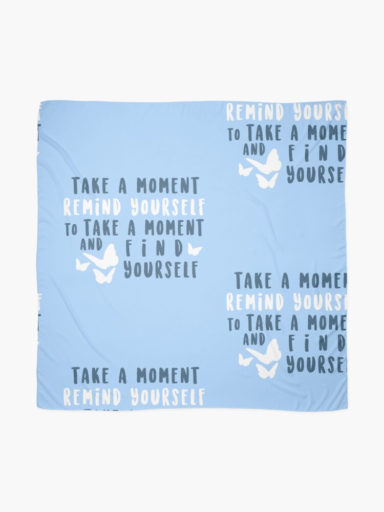 Alternate view of take a moment to find yourself Scarf