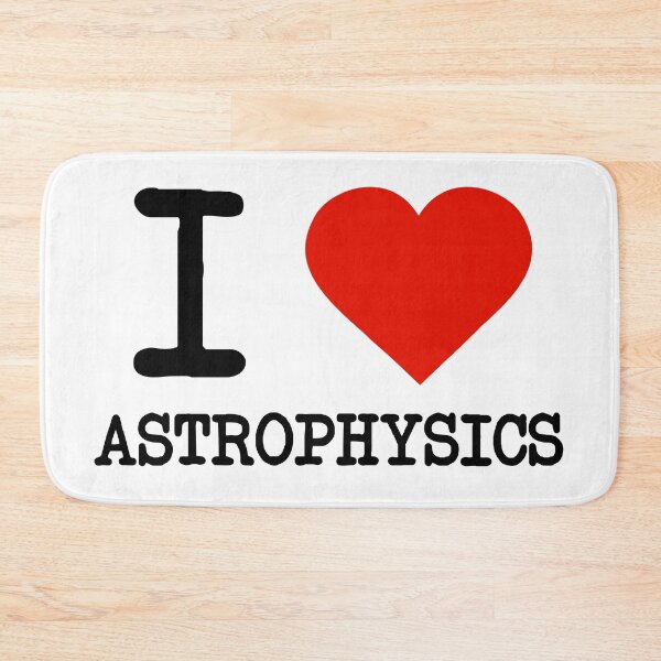 Item preview, I Love Astrophysics designed and sold by staker.