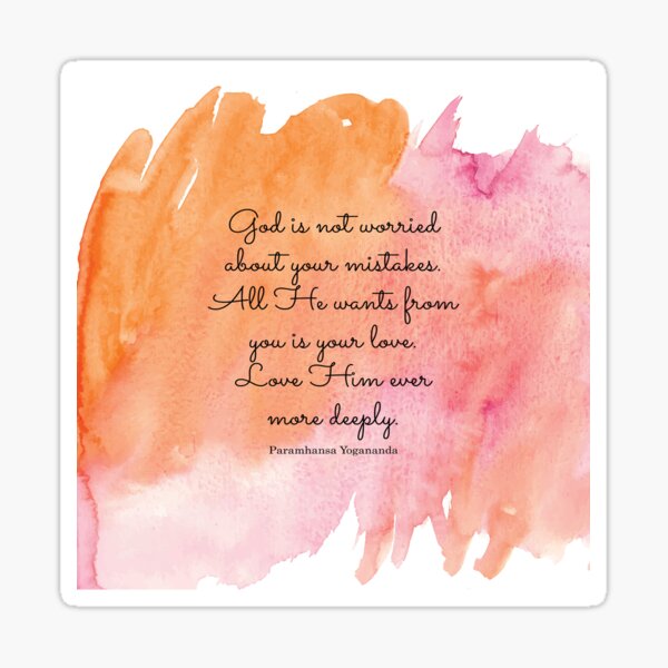 Item preview, God is not worried about your mistakes. All He wants from you is your love. Paramhansa Yogananda designed and sold by StudioCitrine.