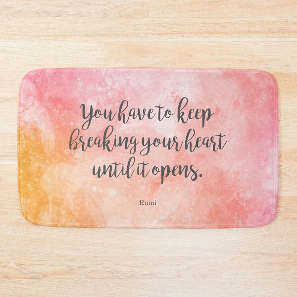 Item preview, You have to keep breaking your heart until it opens. - Rumi designed and sold by StudioCitrine.