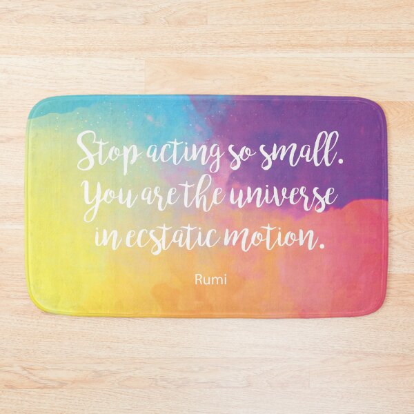 Item preview, Stop acting so small. You are the universe in ecstatic motion. by Rumi designed and sold by StudioCitrine.
