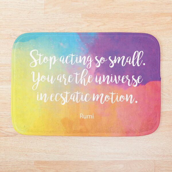 Item preview, Stop acting so small. You are the universe in ecstatic motion. by Rumi designed and sold by StudioCitrine.