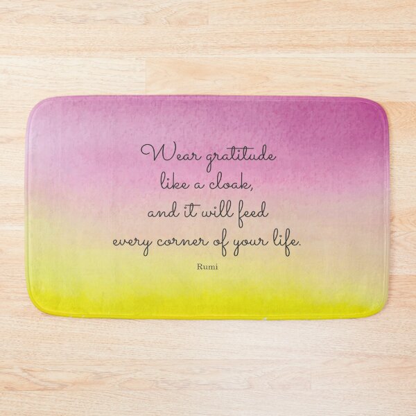 Item preview, Wear gratitude like a cloak, and it will feed every corner of your life.  Rumi designed and sold by StudioCitrine.