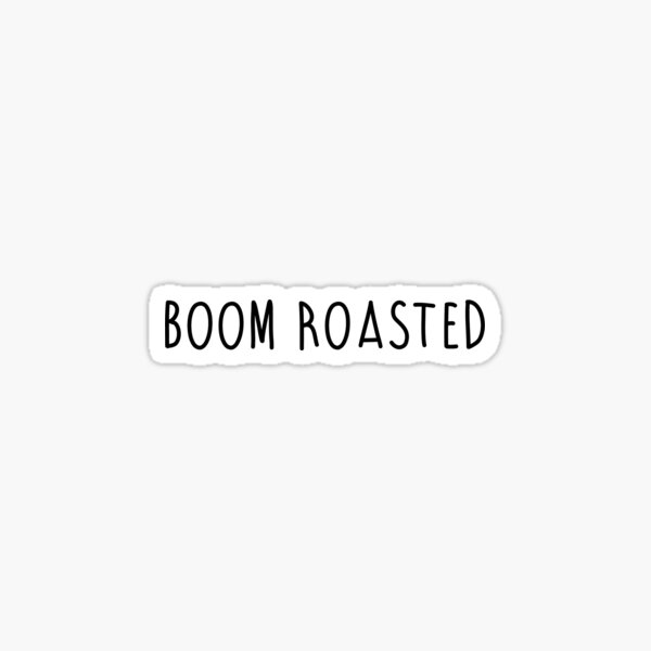 Boom roasted Sticker