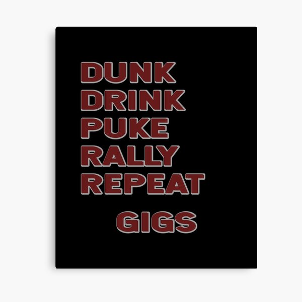 Ring Dunk Drink Puke Rally Repeat Gigs Canvas Print By Koolmodee Redbubble 