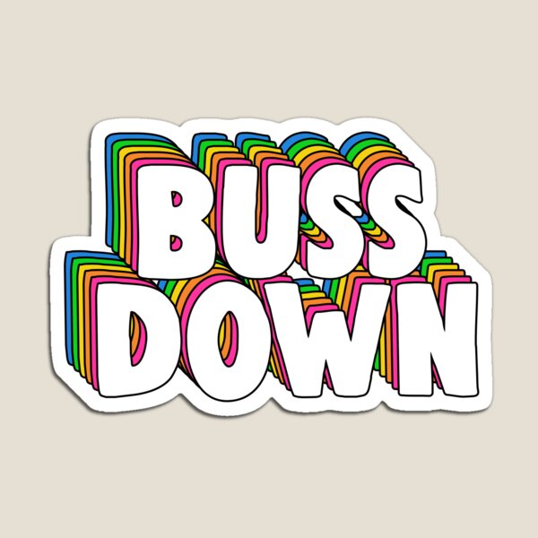 Buss Down Gifts Merchandise Redbubble