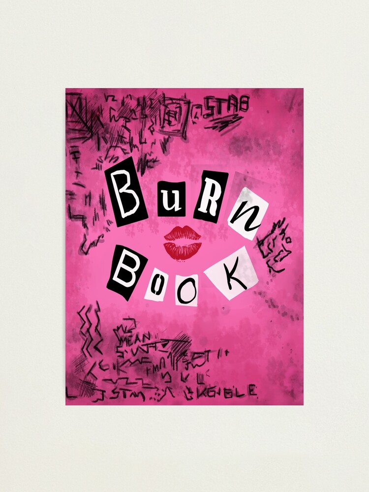 The Burn Book Photographic Print for Sale by Ellador