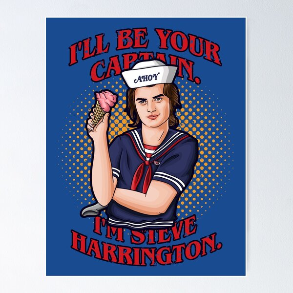 Item preview, I'll be your captain. I'm Steve Harrington designed and sold by aartmoore.