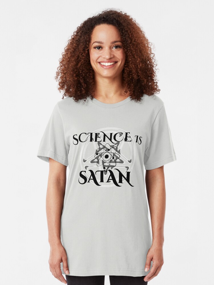 Alternate view of Science is Satan - Support Science Slim Fit T-Shirt