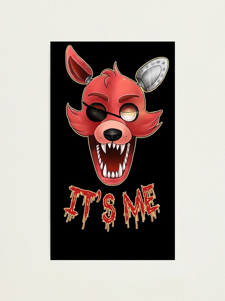 Five Nights at Freddy's - FNAF - Foxy - It's Me! Photographic