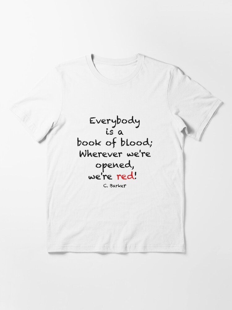 Everybody is a book of blood. Clive barker Quote | Essential T-Shirt