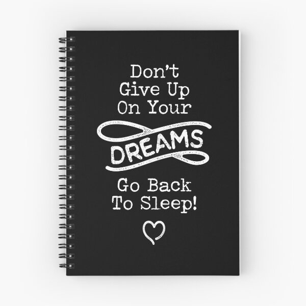 Item preview, Don't Give Up on Your Dreams. Go Back to Sleep! designed and sold by laphotofan.