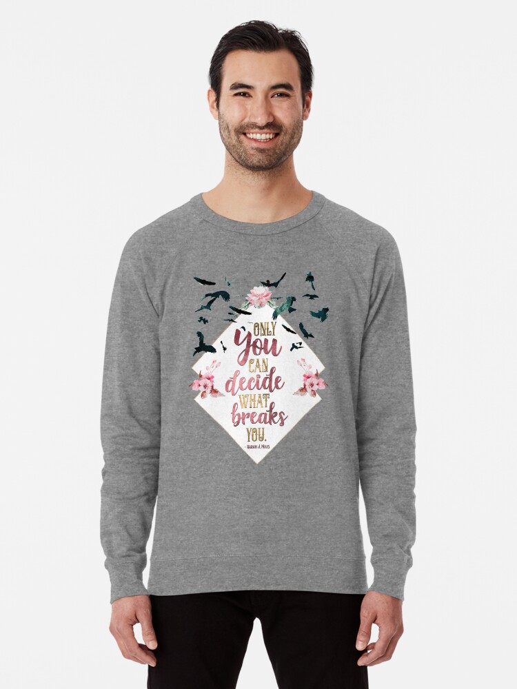 Alternate view of Only you can decide what breaks you Lightweight Sweatshirt