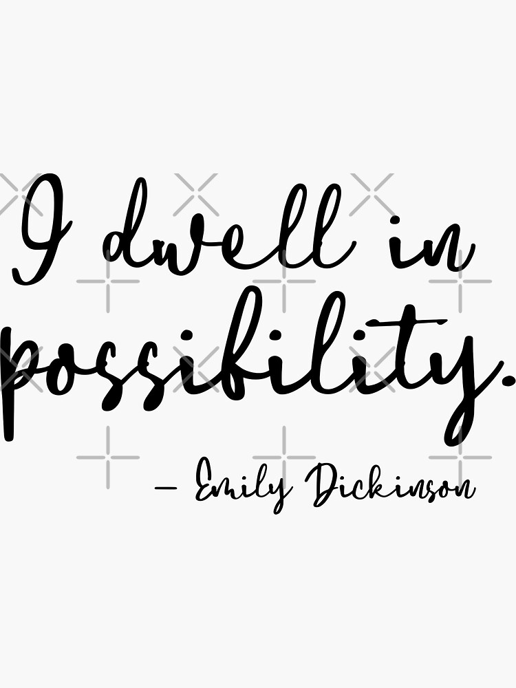 Dwell in Possibility Sticker