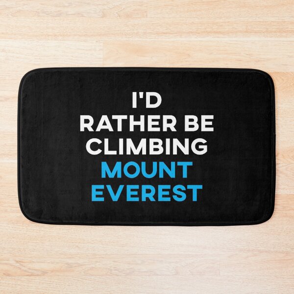 Item preview, I'd Rather Be Climbing Mount Everest designed and sold by teesaurus.
