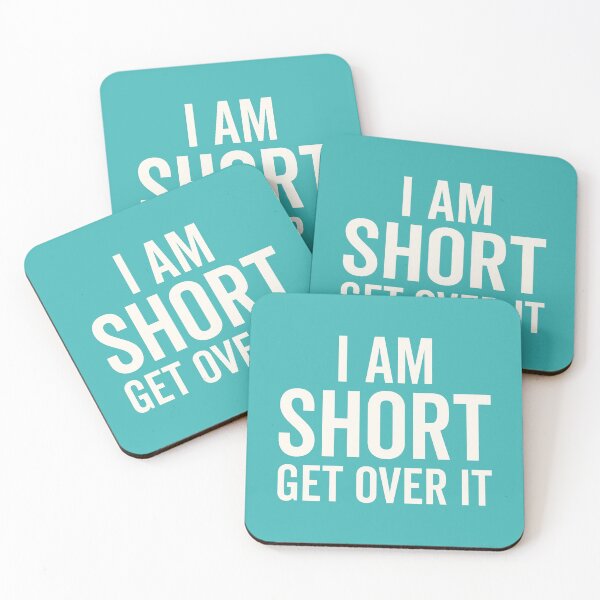 Item preview, I Am Short Get Over It Funny Sarcastic Rude Quote designed and sold by quarantine81.