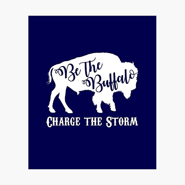 Item preview, Be the Buffalo - Charge the Storm designed and sold by dutchlovedesign.