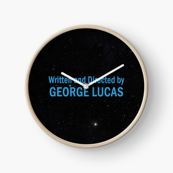 Written and Directed by George Lucas Clock