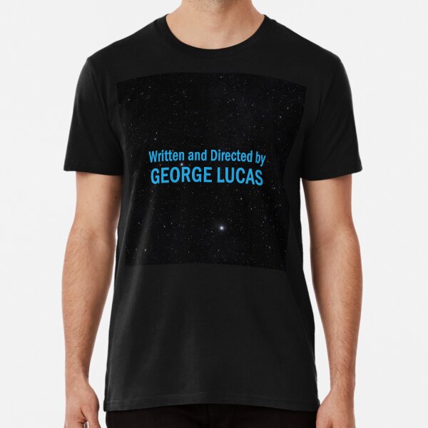 Written and Directed by George Lucas Premium T-Shirt