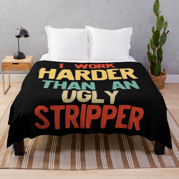 Item preview, I Work Harder Than An Ugly Stripper Funny Retro Style product designed and sold by NoveltyMerch.