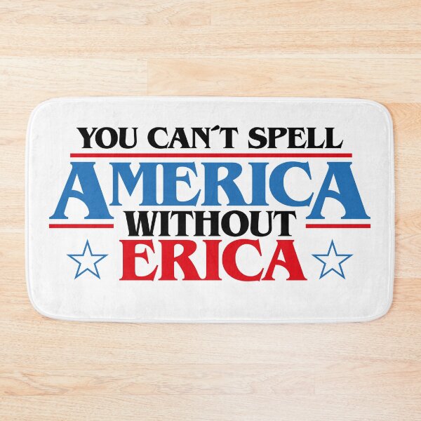 Item preview, You can't spell AMERICA without ERICA (Strange thing), patriot flag of the United States, 4th f July tv series 80s quote, nerd white designed and sold by frikybomb.