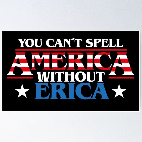 Artikel-Vorschau von Man kann AMERIKA nicht ohne ERICA buchstabieren (seltsame Sache), patriotische Flagge der Vereinigten Staaten, 4. Juli, Fernsehserie, Zitat aus den 80ern, Streber, Streifen, designt und verkauft von frikybomb.