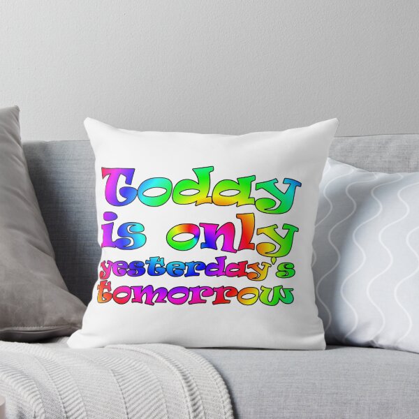 Item preview, Today is only yesterday's tomorrow (rainbow) designed and sold by Ragetroll.