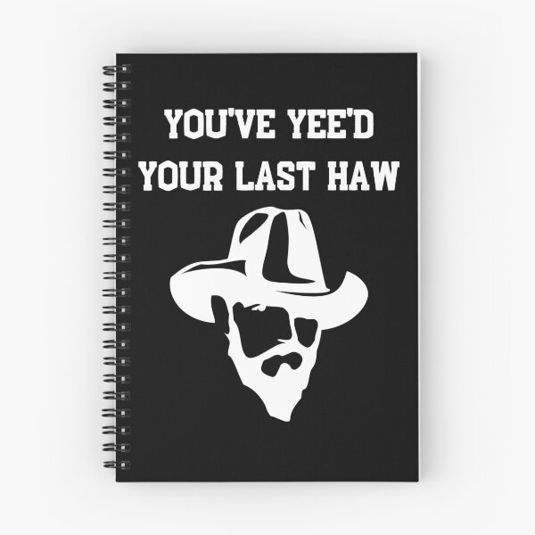 Item preview, you've yeed your last haw designed and sold by GrasslandDesign.