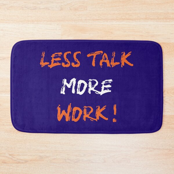 Item preview, Less Talk - More Work ! designed and sold by creativeliberty.